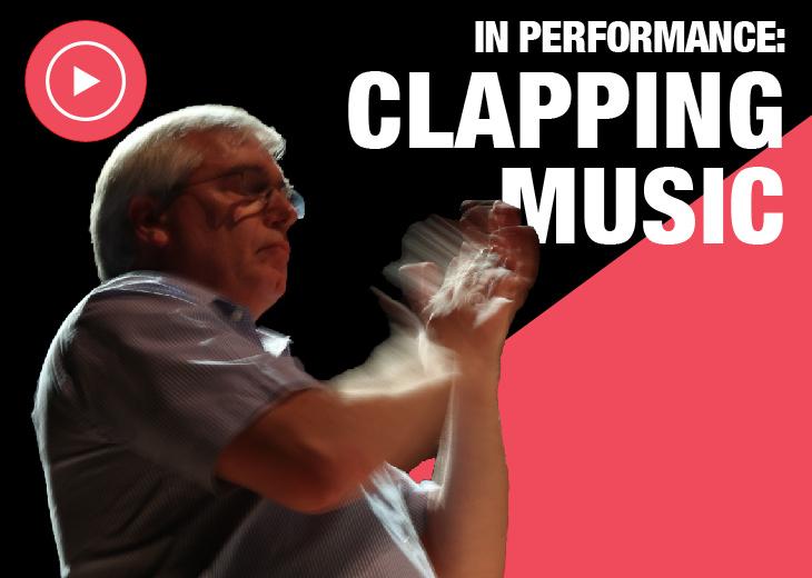 In Performance: Clapping Music by Steve Reich