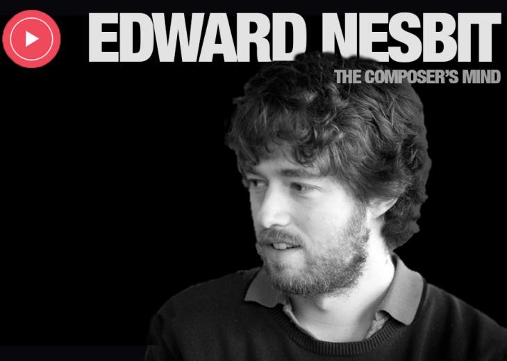 The Composer’s Mind: Edward Nesbit