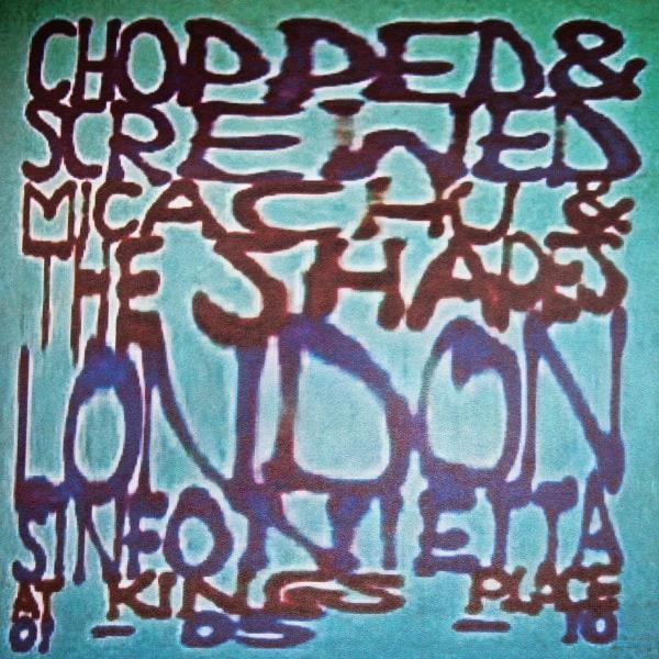 Micachu & the Shapes and London Sinfonietta: Chopped and Screwed