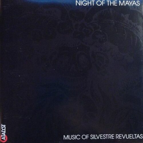 Silvestre Revueltas: Night of The Mayas