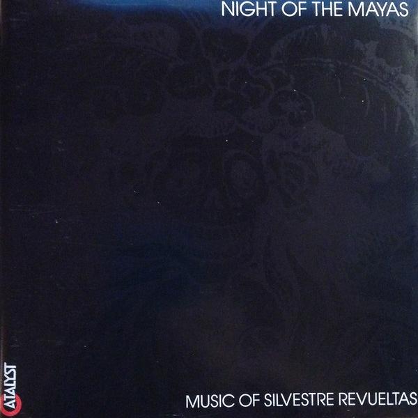 Silvestre Revueltas: Night of The Mayas