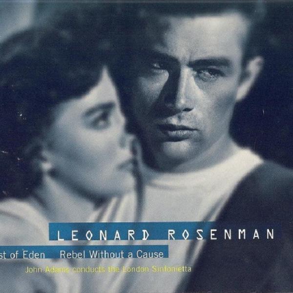 Leonard Rosenman: East of Eden/ Rebel Without A Cause