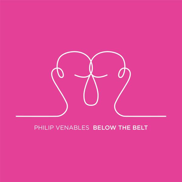 Philip Venables: Below the Belt
