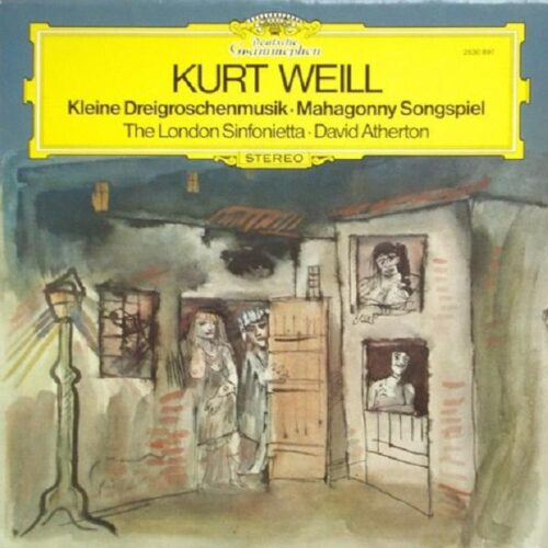 Kurt Weil: Kleine Dreigroschenmusik/ Mahagonny Songspiel